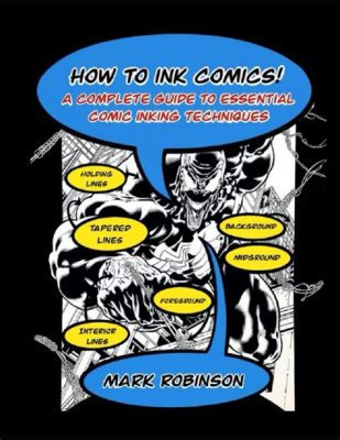 How to Ink Comics: A Detailed Guide with Multiple Perspectives